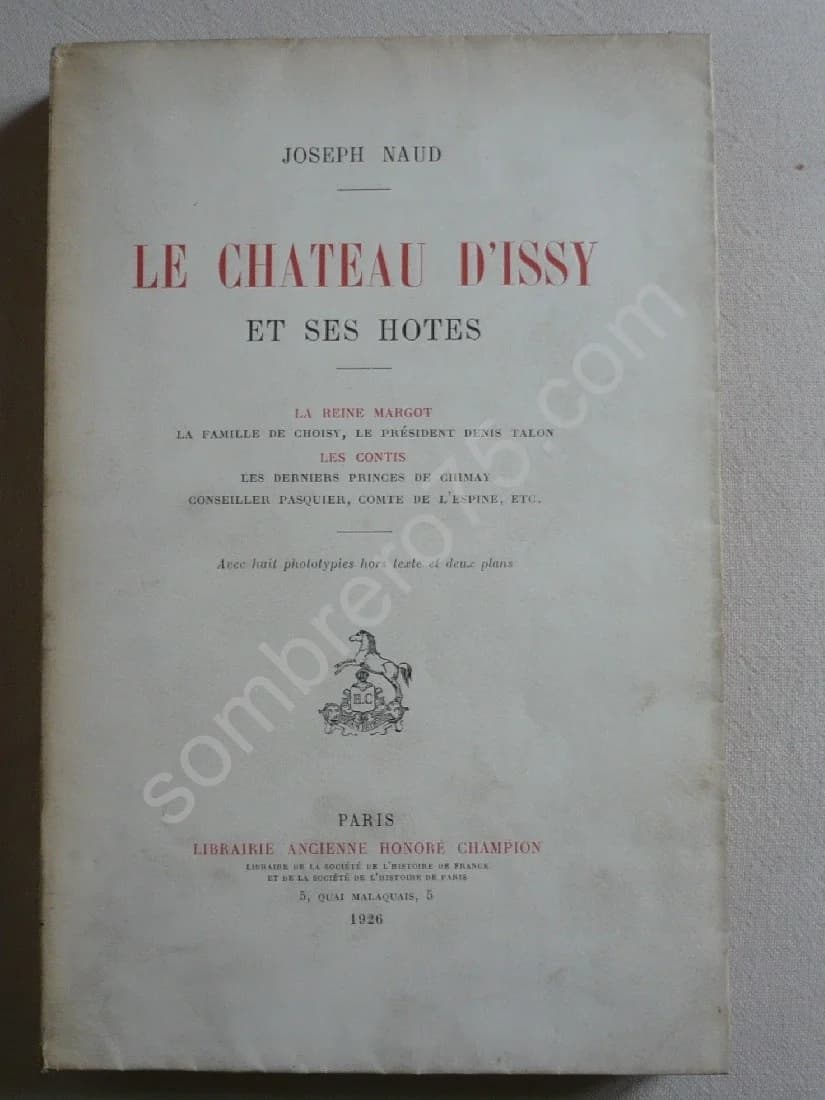 Le Château d'Issy et ses Hôtes. La Reine Margot - Les Contis