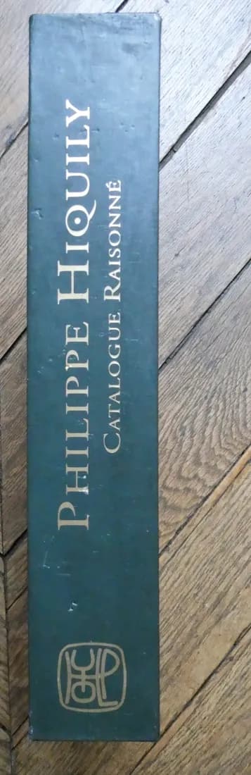 Philippe HIQUILY. Catalogue Raisonné - 1948/2011 . 