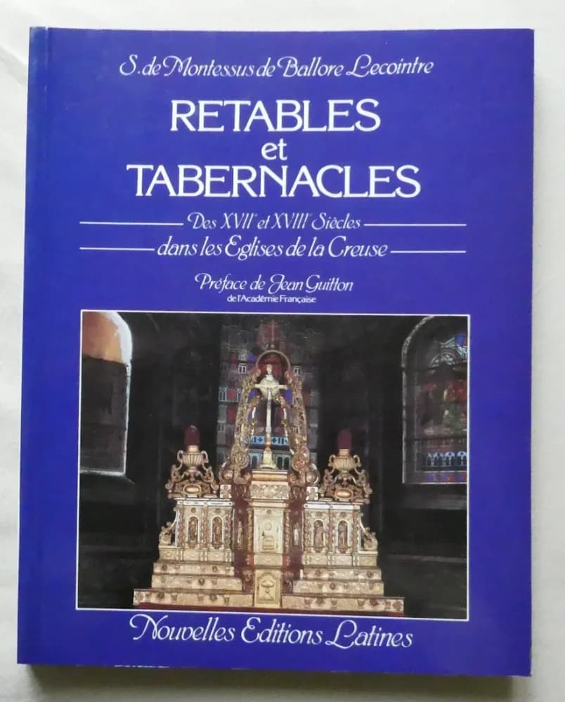 Retables et Tabernacles. XVII et XVIII Eglises de la Creuse