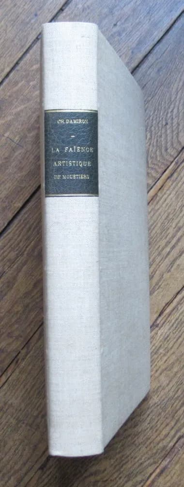 Ch. DAMIRON. La Faïence Artistique de Moustiers