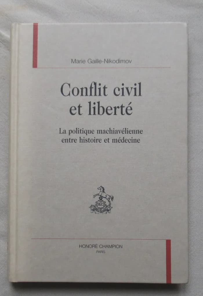 Conflit Civil et Liberté. La Politique machiavélienne entre histoire et médecine