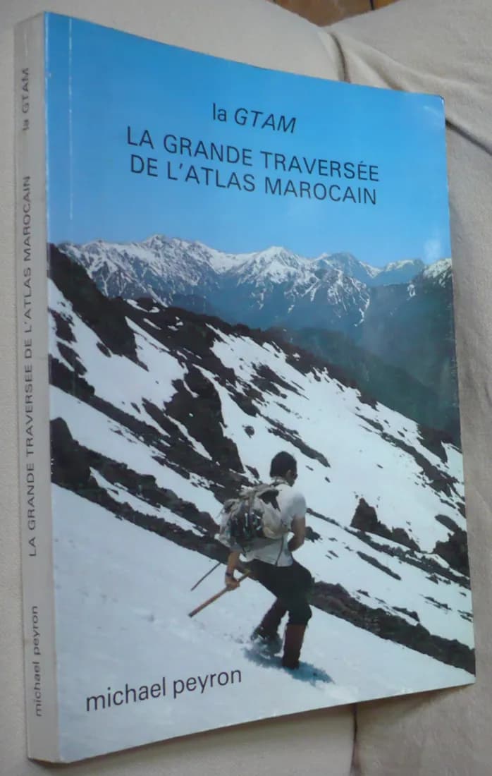 PEYRON. La Grande Traversée de l'Atlas Marocain