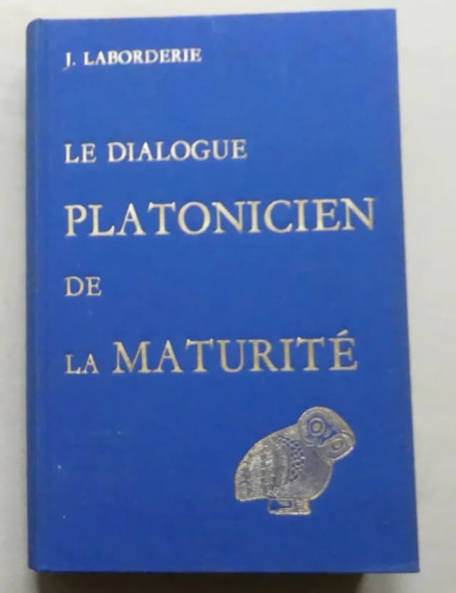 Couverture de Le Dialogue Platonicien de la Maturité. J. LABORDERIE