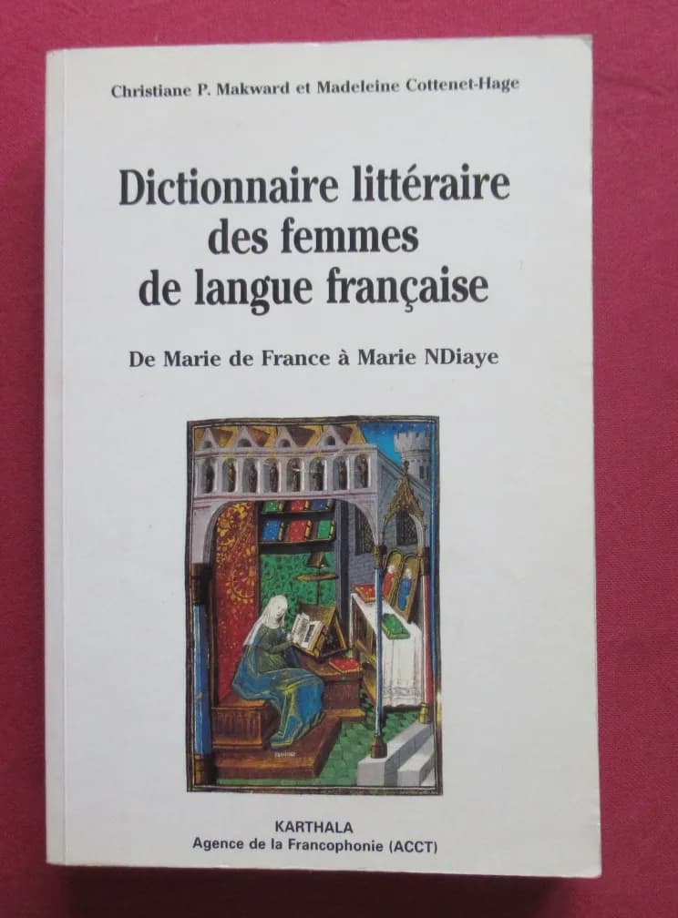 MAKWARD CH. P. - COTTENET-HAGE. Dictionnaire littéraire des femmes de langue