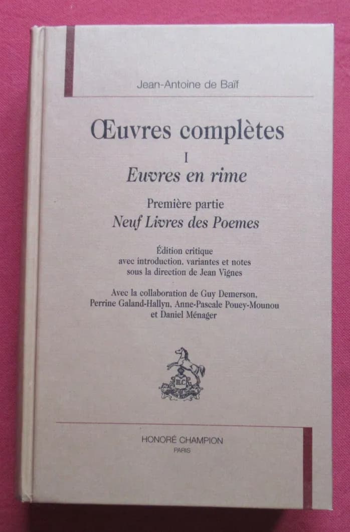 Oeuvres Complètes. Euvres en Rime. T. 1. Neuf Livres des Poèmes. TR 54